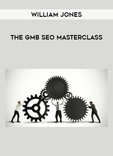 William Jones - The GMB SEO MasterClass courses available download now.