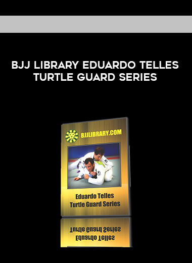 BJJ Library Eduardo Telles Turtle Guard Series courses available download now.