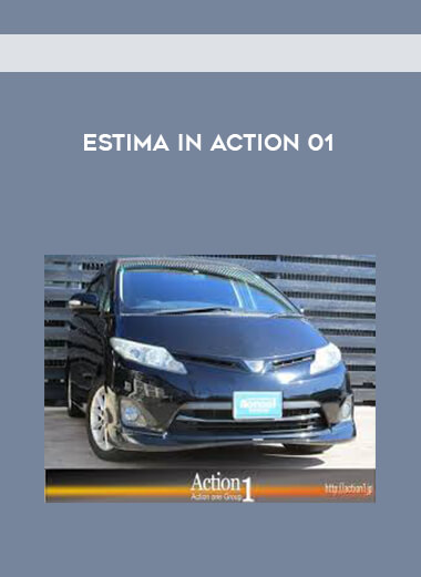 ESTIMA IN ACTION 01 courses available download now.