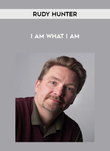 Rudy Hunter - I Am What I Am courses available download now.