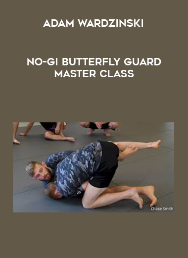 Adam Wardzinski No-Gi Butterfly Guard Master Class courses available download now.