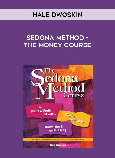 Hale Dwoskin - Sedona Method - The Money Course courses available download now.