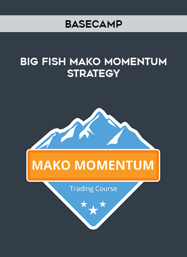 BaseCamp - Big Fish Mako Momentum Strategy courses available download now.