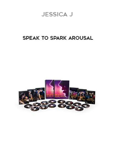 Jessica J - Speak to Spark Arousal courses available download now.