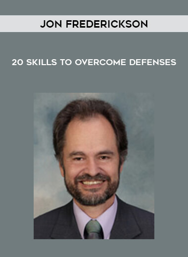 Jon Frederickson - 20 Skills to Overcome Defenses courses available download now.