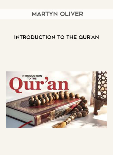 Martyn Oliver - Introduction to the Qur'an courses available download now.