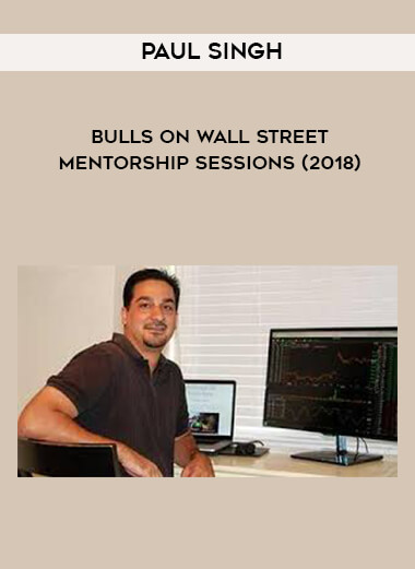 Paul Singh Bulls on Wall Street Mentorship Sessions (2018) courses available download now.