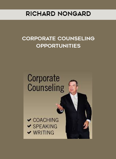 Richard Nongard - Corporate Counseling Opportunities courses available download now.