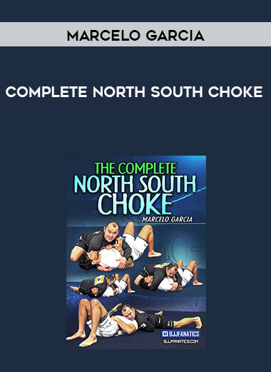 Marcelo Garcia Complete North South Choke courses available download now.