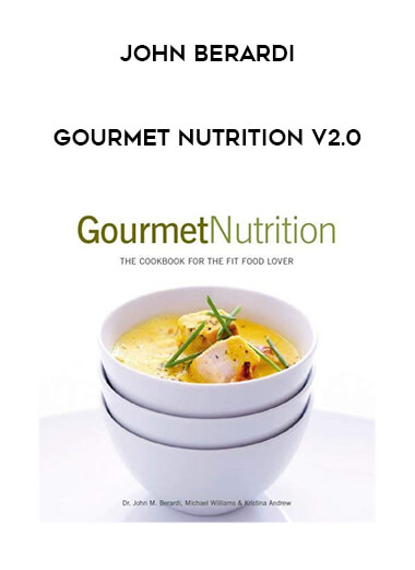 John Berardi - Gourmet Nutrition v2.0 courses available download now.