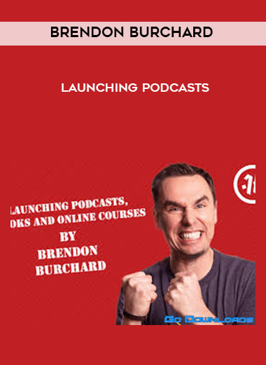 Brendon Burchard - Launching Podcasts courses available download now.