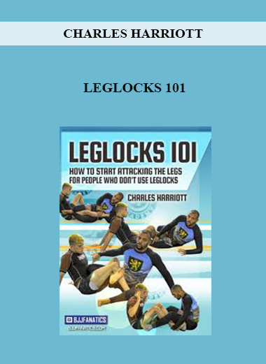 Charles Harriott - Leglocks 101 courses available download now.