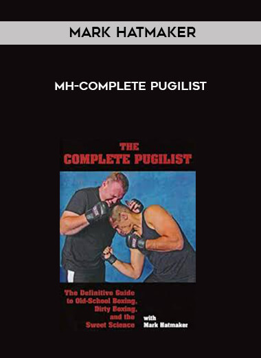 Mark Hatmaker - MH-Complete Pugilist courses available download now.