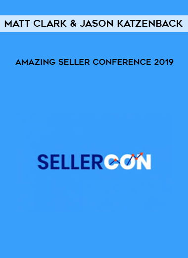 Matt Clark & Jason Katzenback - Amazing Seller Conference 2019 courses available download now.