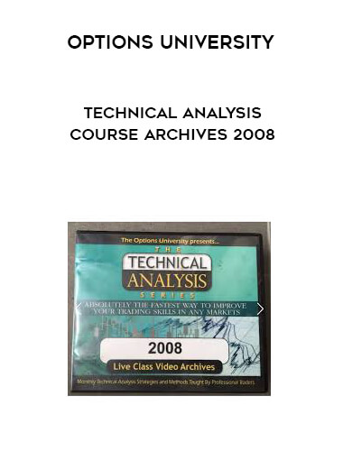 Options University - technical analysis Course Archives 2008 courses available download now.