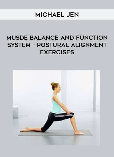 Musde Balance and Function System - Postural Alignment Exercises by Michael Jen courses available download now.