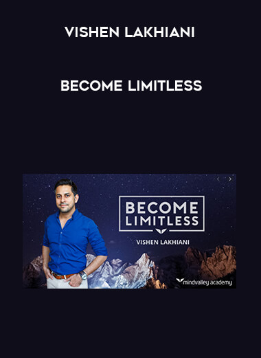 Vishen Lakhiani - Become Limitless courses available download now.