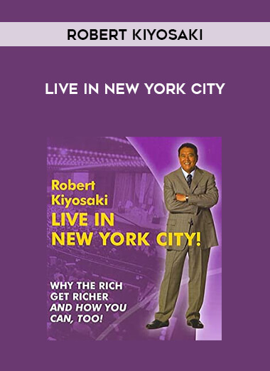 Robert Kiyosaki - Live in New York City courses available download now.