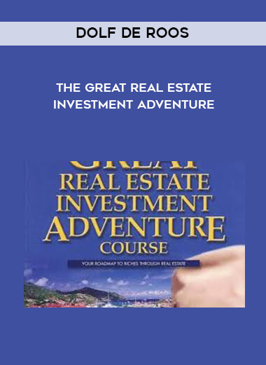 Dolf De Roos - The Great Real Estate Investment Adventure courses available download now.
