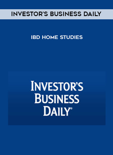 Investor’s Business Daily - IBD Home Studies courses available download now.