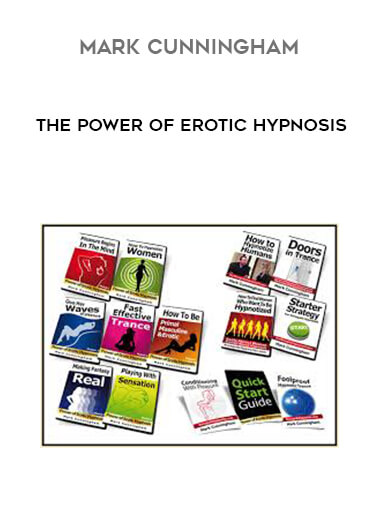 Mark Cunningham - The Power of Erotic Hypnosis courses available download now.