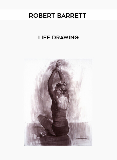 Robert Barrett - Life Drawing courses available download now.