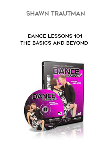 Shawn Trautman - Dance Lessons 101 - The Basics and Beyond courses available download now.