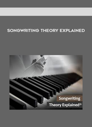 Songwriting Theory Explained courses available download now.