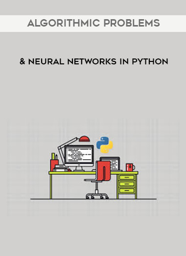 Algorithmic Problems & Neural Networks in Python courses available download now.