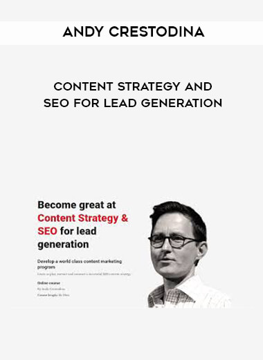 Andy Crestodina - Content Strategy and SEO for Lead Generation courses available download now.