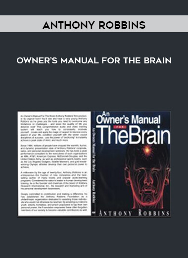 Anthony Robbins - Owner’s Manual for the Brain courses available download now.