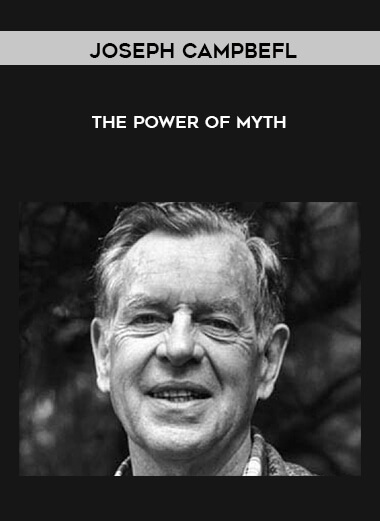Joseph Campbefl - The Power of Myth courses available download now.
