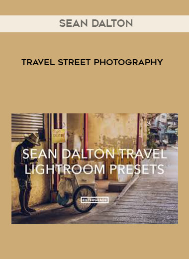 Sean Dalton - Travel Street Photography courses available download now.