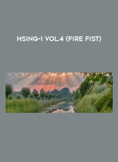 Hsing-I vol.4 (Fire Fist) courses available download now.