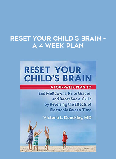 Reset Your Childs Brain - A 4 Week Plan courses available download now.