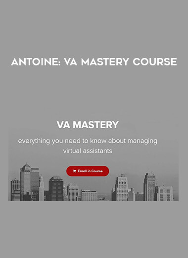 Antoine : VA Mastery Course courses available download now.