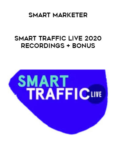 Smart Marketer - Smart Traffic Live 2020 Recordings + Bonus courses available download now.