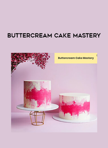 Buttercream Cake Mastery courses available download now.