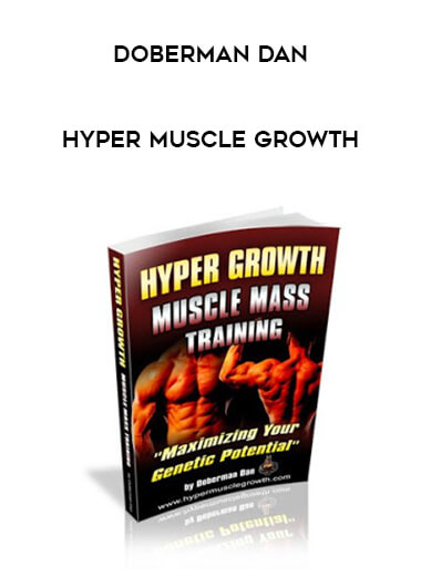Doberman Dan - Hyper Muscle Growth courses available download now.