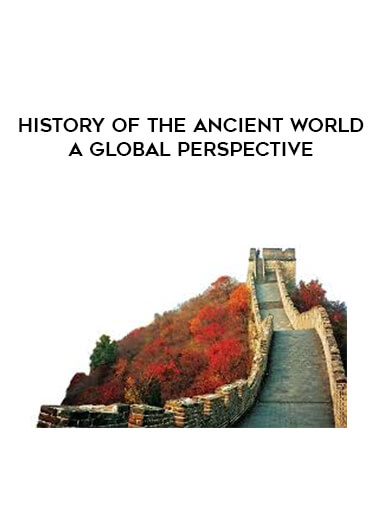 History of the Ancient World A Global Perspective courses available download now.