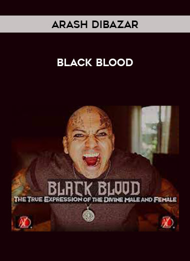 Arash Dibazar - Black Blood courses available download now.