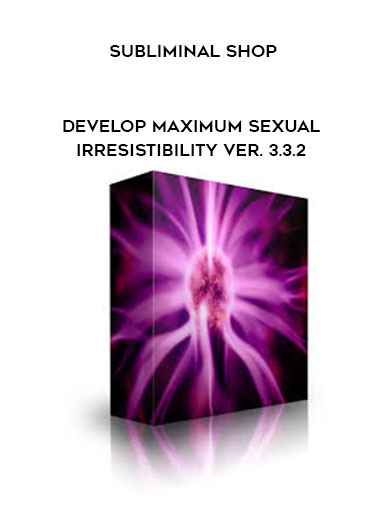 Develop Maximum Sexual Irresistibility Ver. 3.3.2 courses available download now.