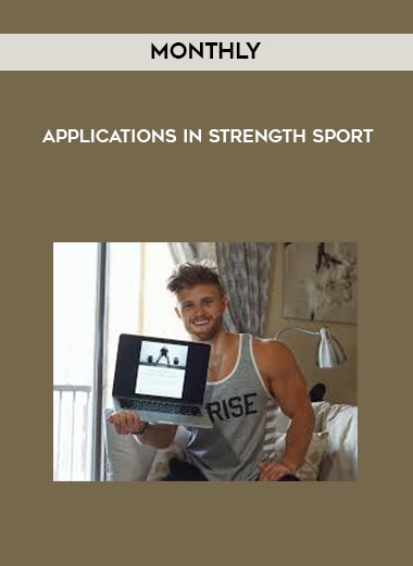Monthly Applications in Strength Sport courses available download now.