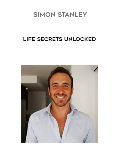 Simon Stanley - Life Secrets Unlocked courses available download now.