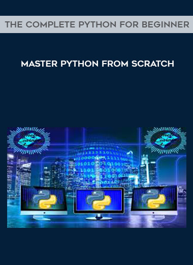 The Complete Python for Beginner - Master Python from scratch courses available download now.