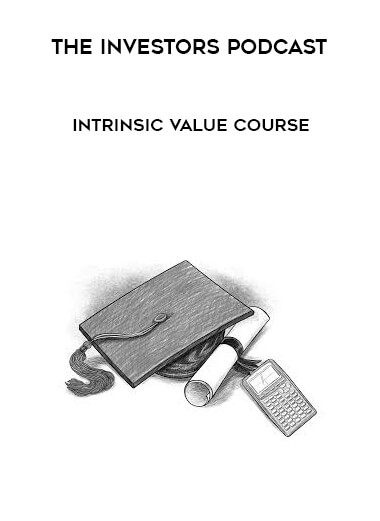 The Investors Podcast - Intrinsic Value Course courses available download now.