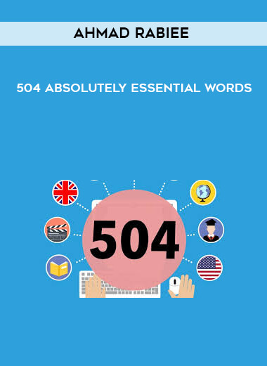 Ahmad Rabiee - 504 Absolutely Essential Words courses available download now.