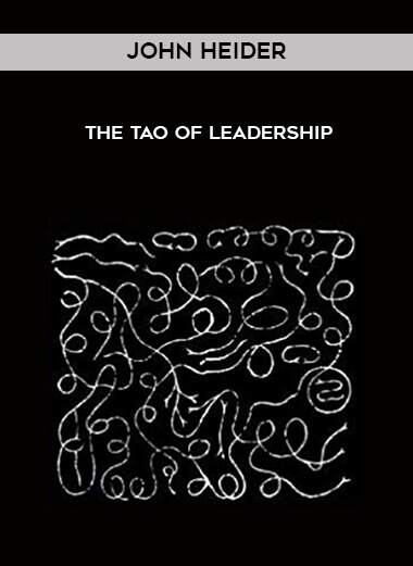 John Heider - The Tao of Leadership courses available download now.