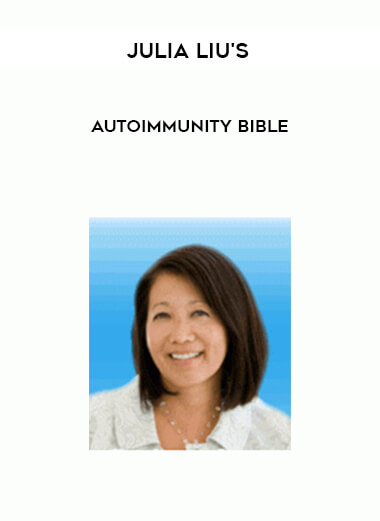Julia Liu's - Autoimmunity Bible courses available download now.