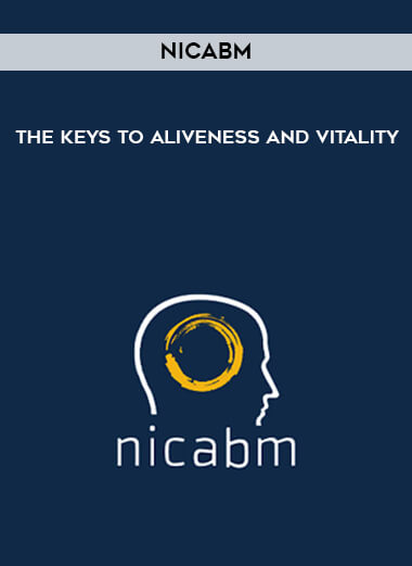 NICABM - The Keys to Aliveness and Vitality courses available download now.